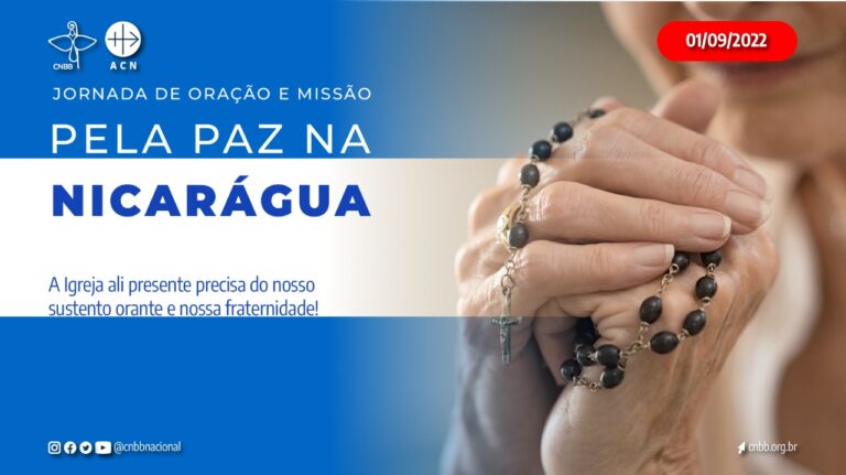 CNBB e Ajuda a Igreja que sofre convidam a Jornada de Oração e Missão pela paz na Nicarágua dia 1 de setembro