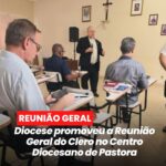 Diocese promoveu a Reunião Geral do Clero no Centro Diocesano de Pastora