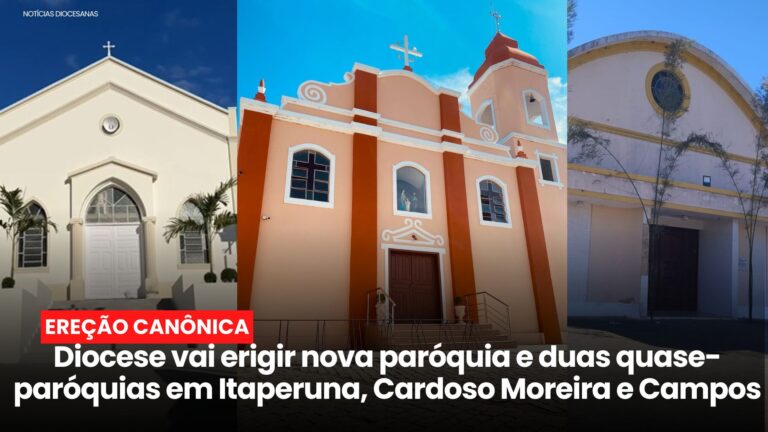 Diocese de Campos vai erigir nova paróquia e duas quase-paróquias em Itaperuna, Cardoso Moreira e Campos